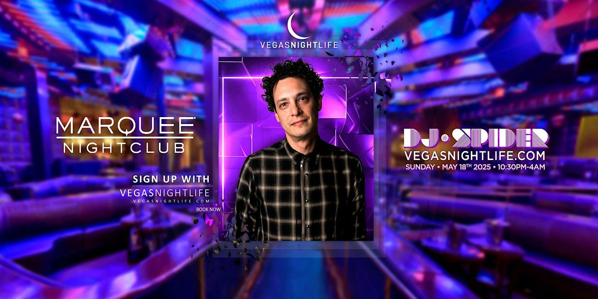 DJ Spider | EDC Week Party | Marquee Nightclub Vegas, 18 May | Event in Las Vegas | AllEvents