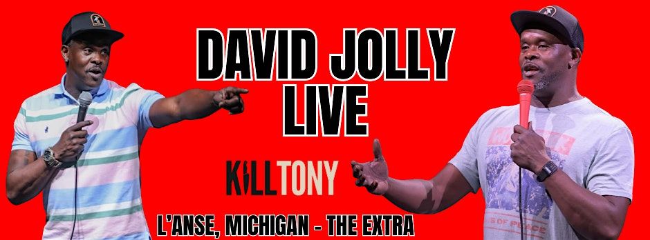 Comedy Extra: David Jolly From K*ll Tony AKA America’s Favorite Uncle, 20 December | Event in L'Anse | AllEvents