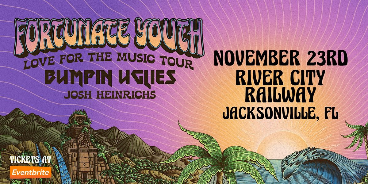 FORTUNATE YOUTH  w/ BUMPIN UGLIES & JOSH HEINRICHS - JACKSONVILLE, 23 November | Event in Jacksonville