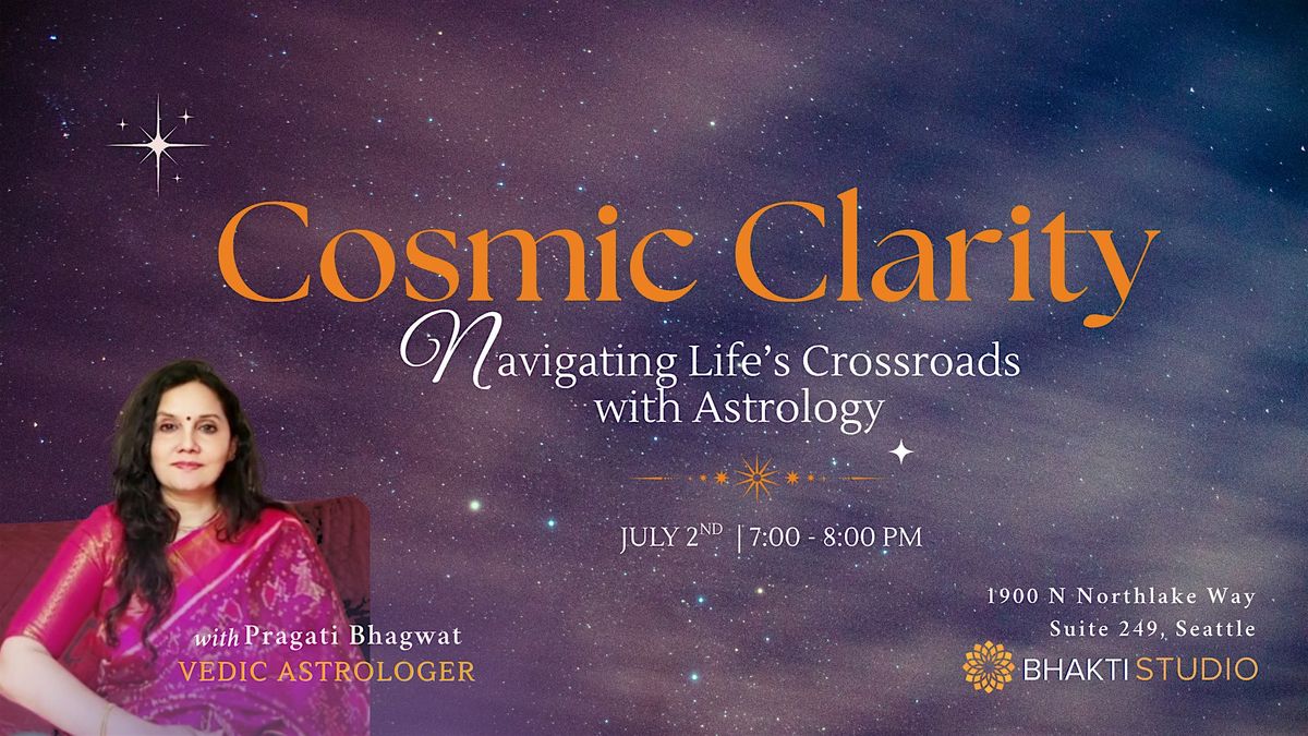 Cosmic Clarity: Navigating Life’s Crossroads with Astrology, 2 July | Event in Seattle | AllEvents