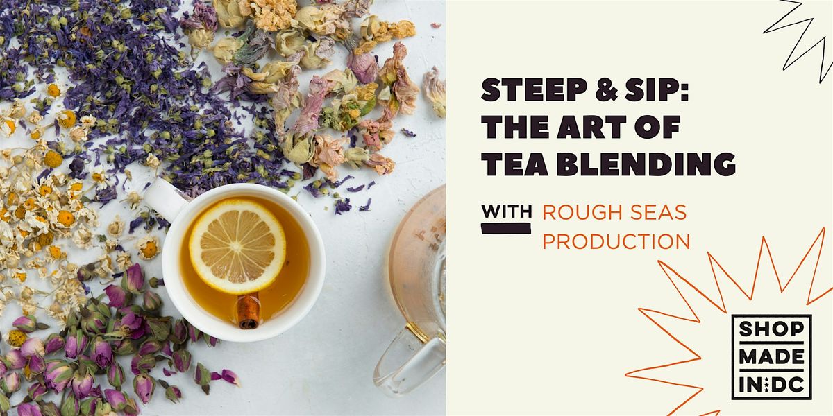 Steep & Sip: The Art of Tea Blending w/ Rough Seas, 24 July | Event in Washington | AllEvents
