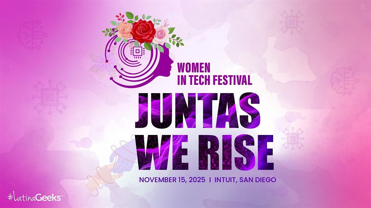 Women in Tech Festival: Juntas We Rise!, 15 November | Event in San Diego | AllEvents