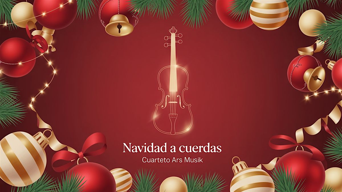 Navidad a Cuerdas: Una Noche Para Cantar, Brindar y Sonreír”, 17 December | Event in Toluca de Lerdo | AllEvents