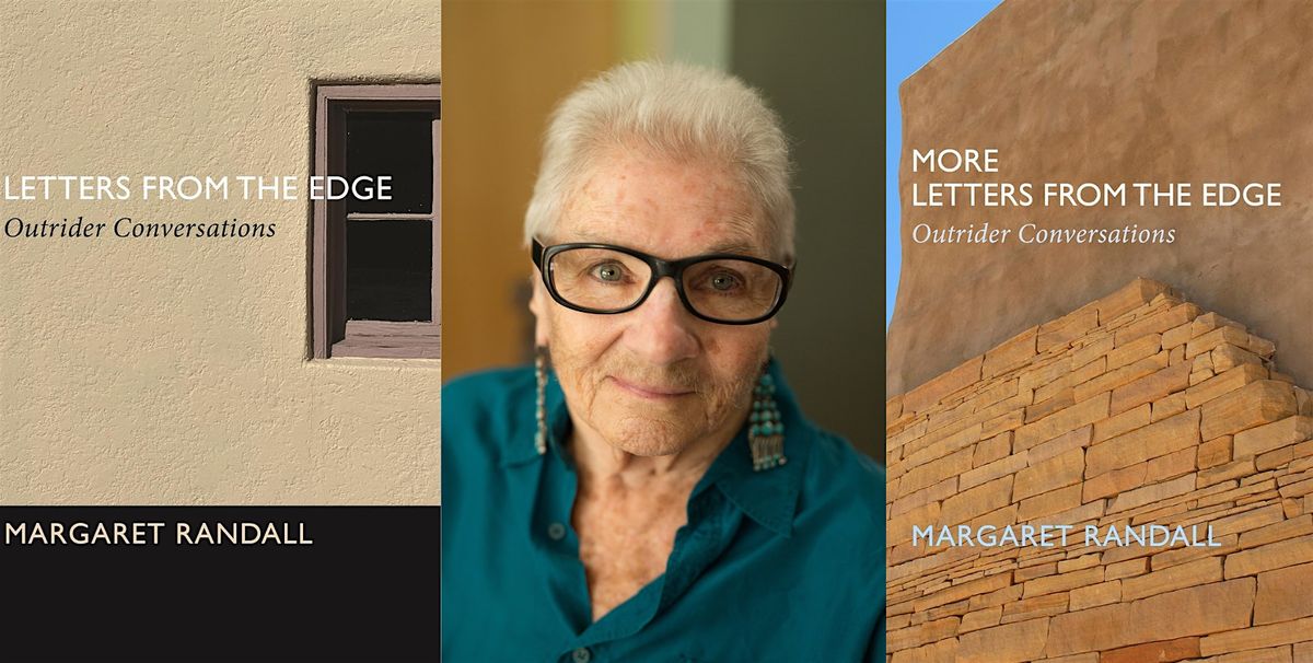 Letters from the Edge: Outrider Conversations with Margaret Randall, 8 October | Event in New York City | AllEvents