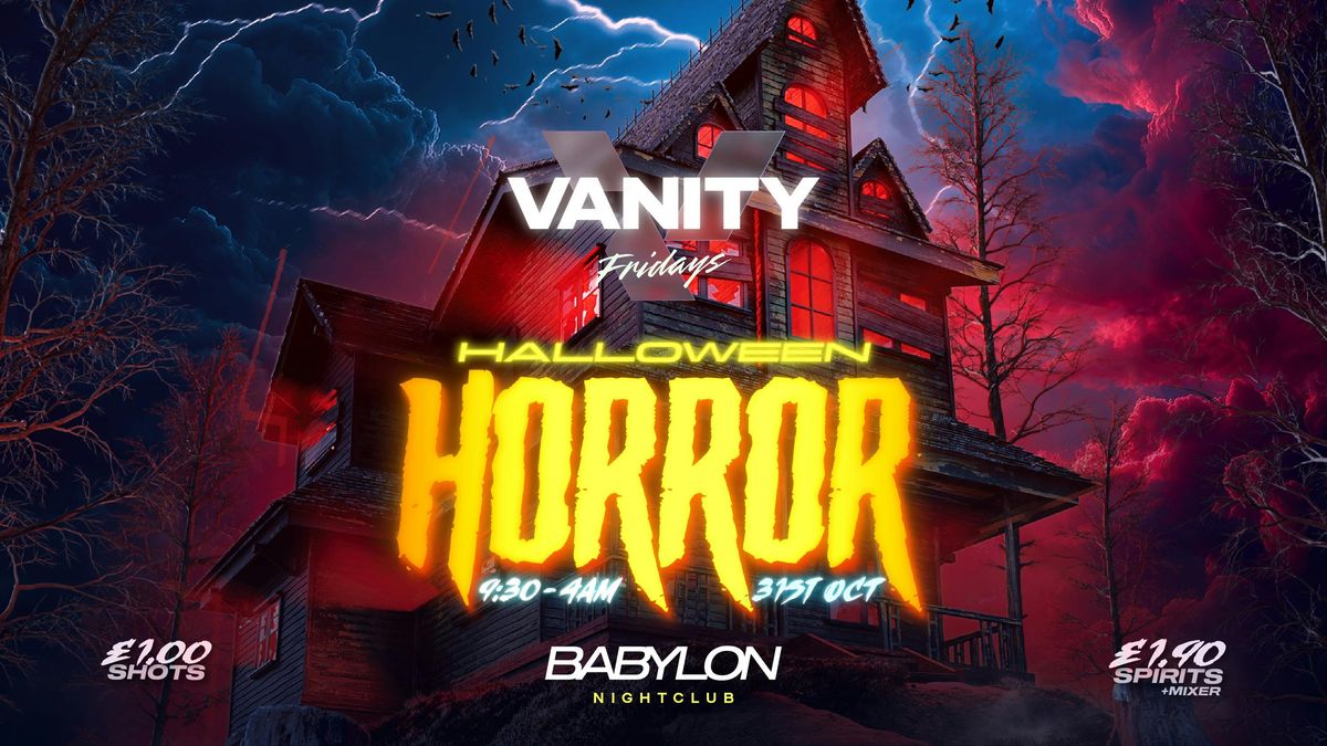 VANITY Fridays 🎃 HALLOWEEN HORROR 🧟‍♂️ £1 DRINKS! • 🪩 Babylon, 31 October | Event in Aberdeen