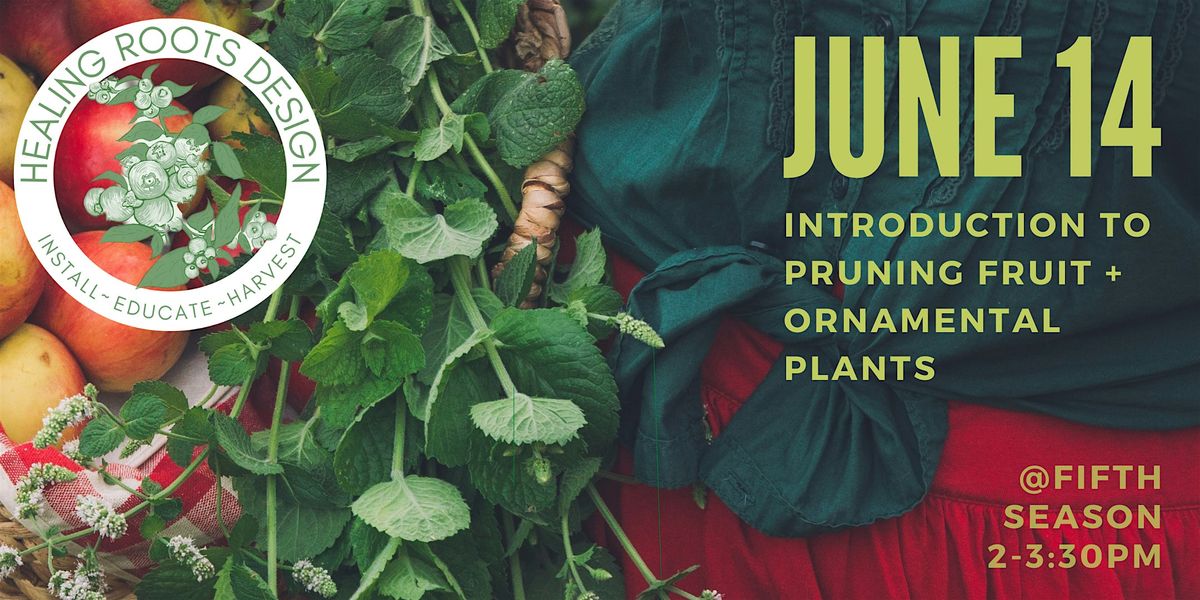 Introduction to Pruning Fruit  + Ornamental Plants, 14 June | Event in Asheville | AllEvents