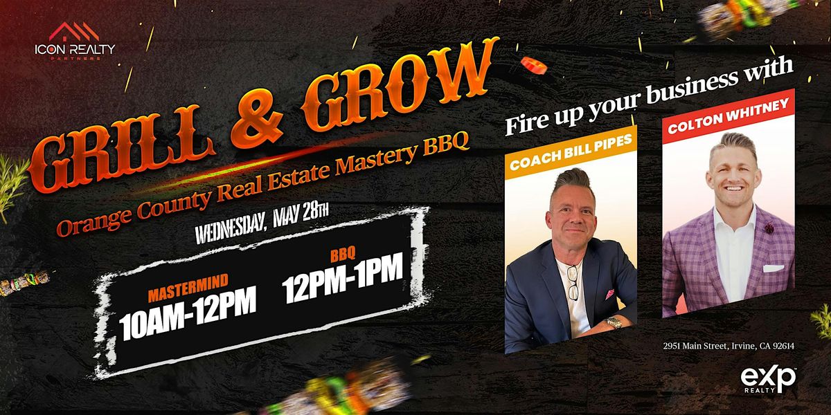 Grill & Grow - Orange County Real Estate Mastery BBQ, 28 May | Event in Irvine | AllEvents
