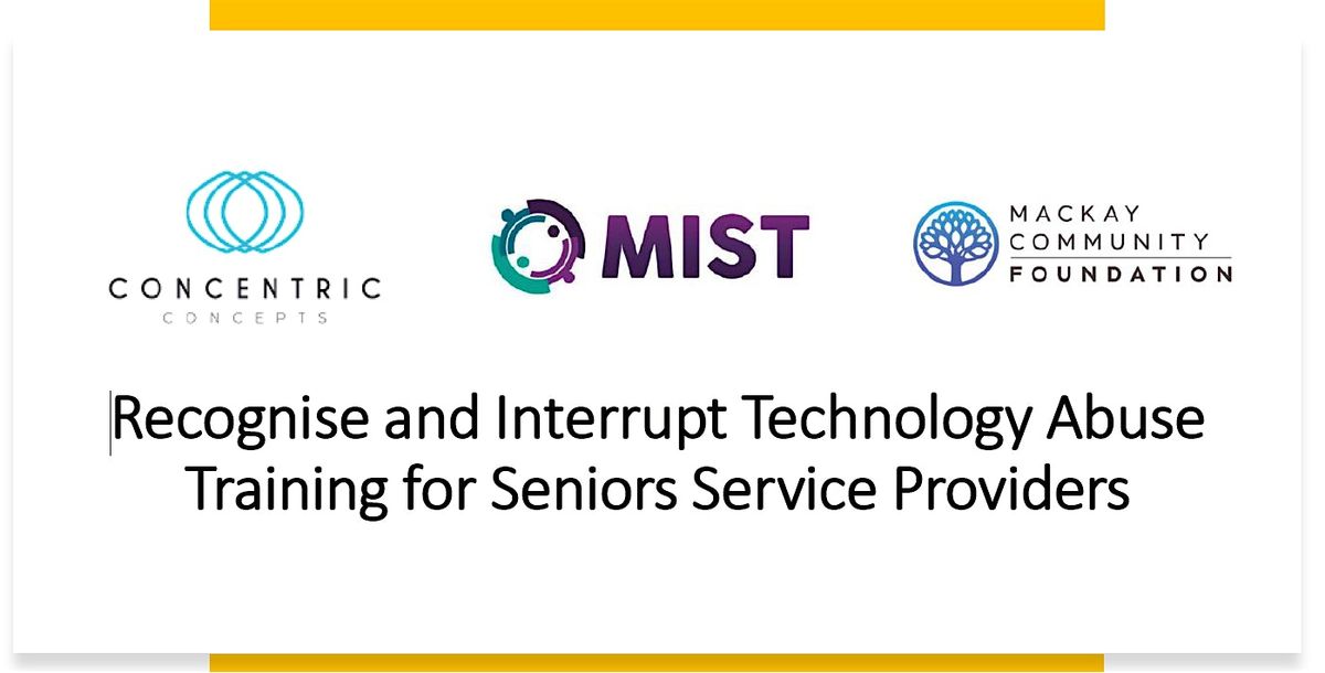 Recognise &  Interrupt Technology Abuse Training for Service Providers, 11 August | Event in West Mackay