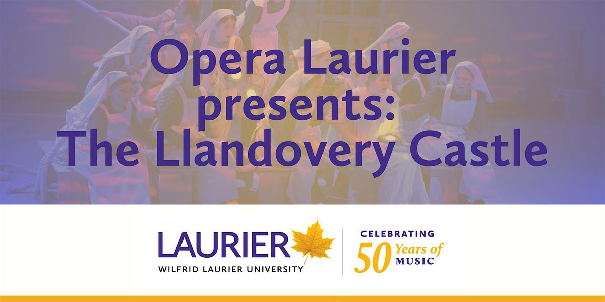 The Llandovery Castle - Opera Laurier, 28 February | Event in Waterloo | AllEvents