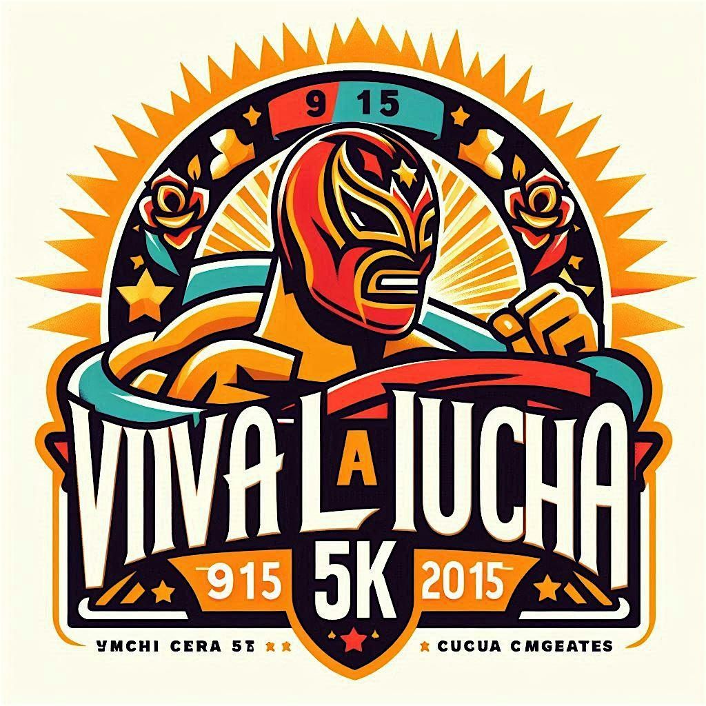 2nd Annual Viva La Lucha 5K, 14 June | Event in El Paso | AllEvents