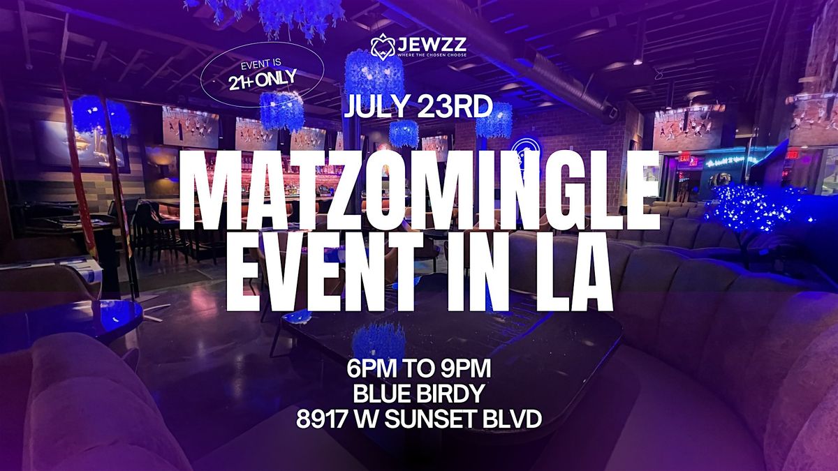 MATZOMINGLE® AFTER WORK EVENT @ Los Angeles July 2025 | Event in West Hollywood | AllEvents