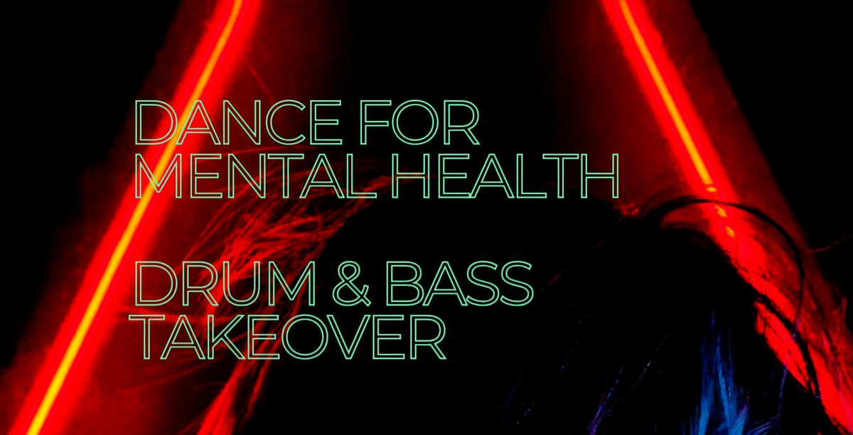 Dance for mental health drum&bass takeover, 21 June | Event in Harlow | AllEvents