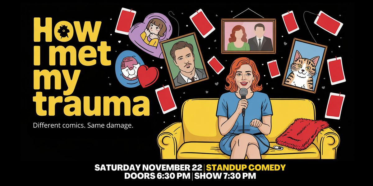 How I met my trauma — Stand up comedy, 22 November | Event in Vancouver | AllEvents