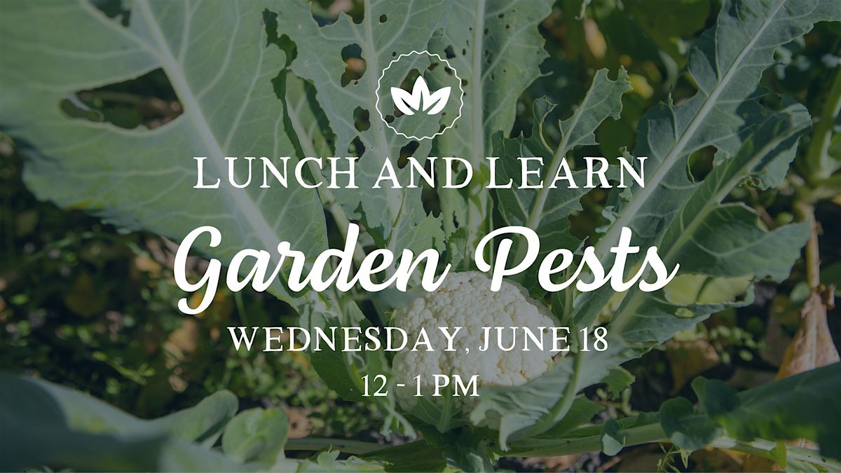 Lunch & Learn: Garden Pests, 18 June | Event in Dubuque | AllEvents
