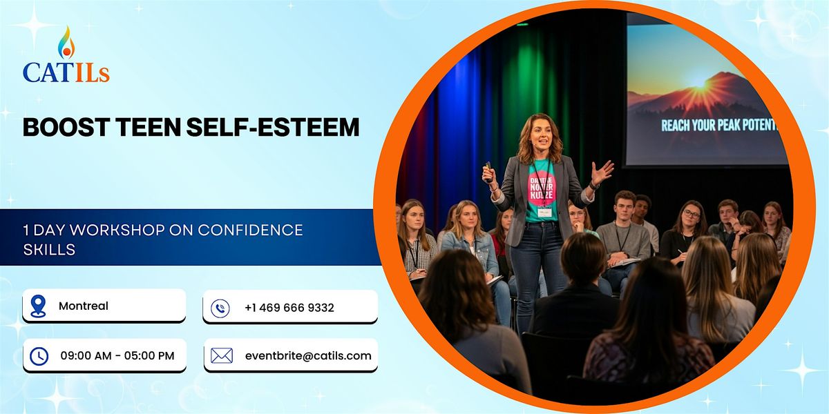 Boost Teen Self-Esteem – 1 Day Workshop on Confidence Skills in Montreal | Event in Montréal | AllEvents