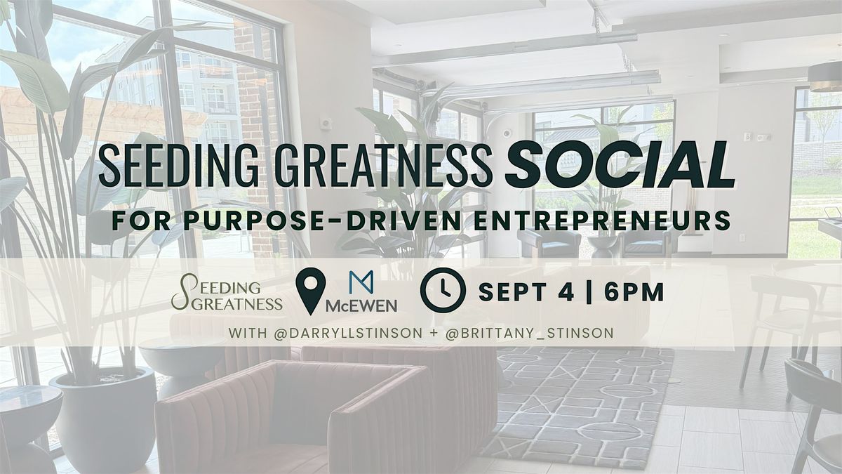 Seeding Greatness Social for Purpose-Driven Entrepreneurs, 4 September | Event in Franklin | AllEvents