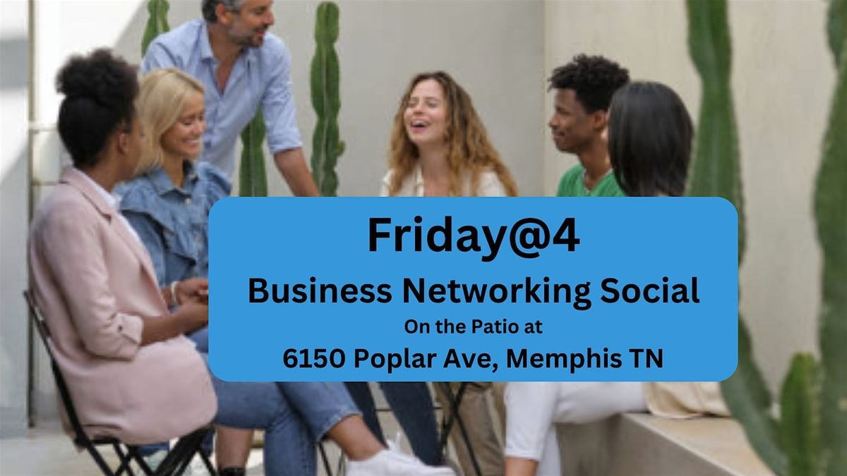 Greater Memphis Area Business Networking Social - Friday@4 on May 2, 2 May | Event in Memphis | AllEvents