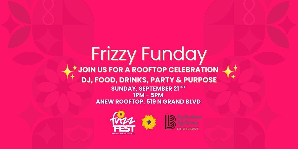 Frizzy Funday - Rooftop Celebration, 21 September | Event in St. Louis | AllEvents