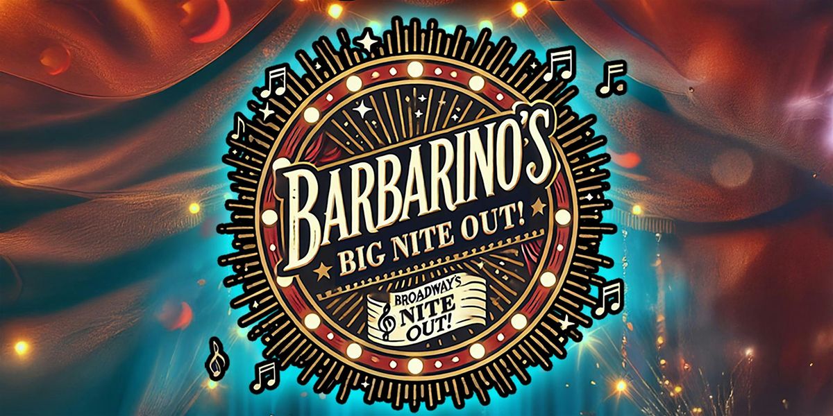 Barbarino's Big Nite Out! | Event in New York | AllEvents