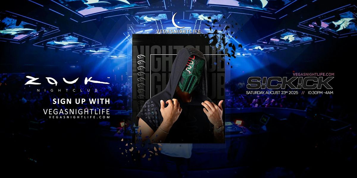 Sickick | Las Vegas Party Saturday | Zouk Nightclub, 23 August | Event in Las Vegas | AllEvents