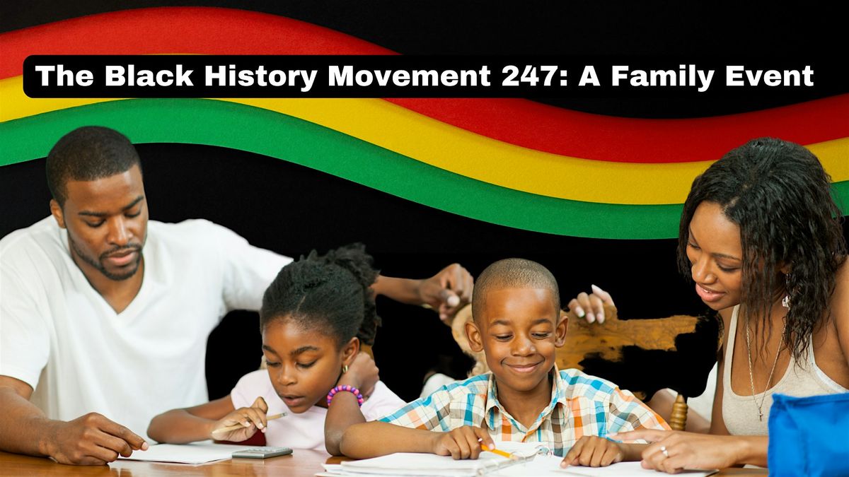 The Black History Movement 247: A Family Event | Event in San Antonio | AllEvents
