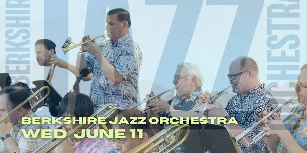 Berkshire Jazz Orchestra 17pc  Big Band Swings Bethel Wed June 11 LaZingara, 11 June | Event in Bethel | AllEvents