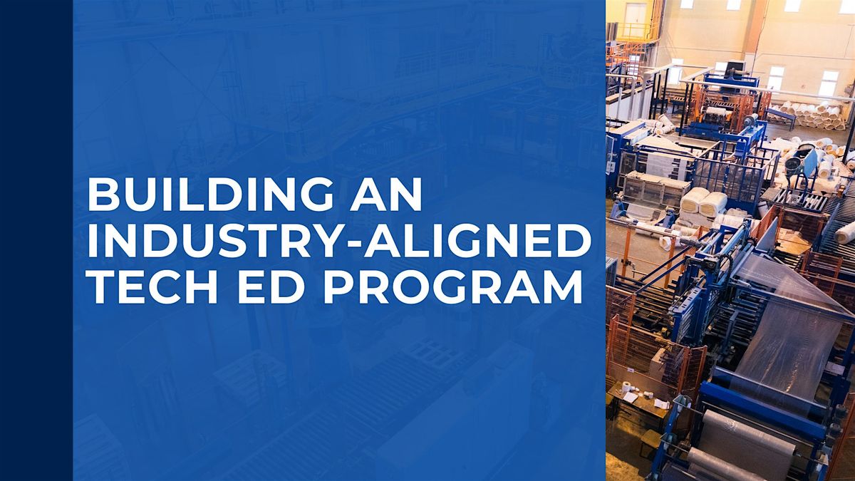 Building an Industry-Aligned Tech Ed Program, 22 August | Event in Delton | AllEvents