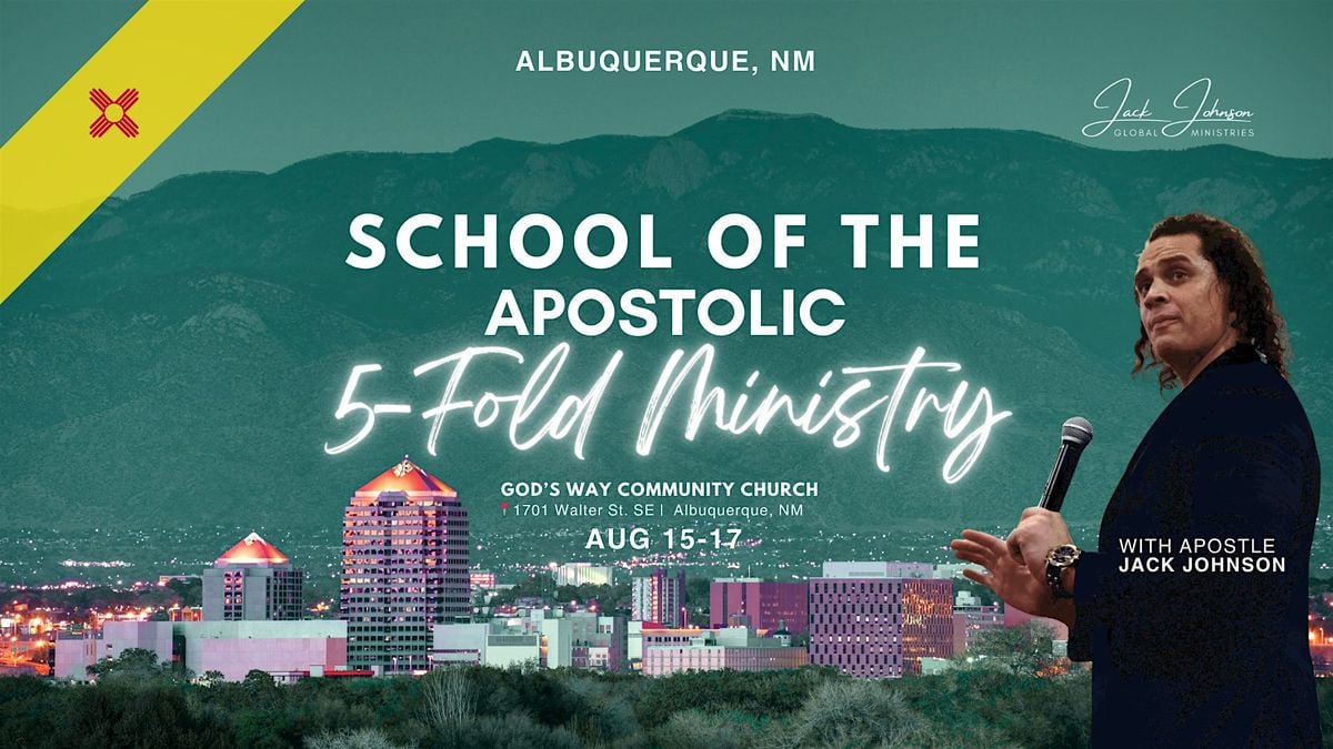 The School of the Apostolic and Five-Fold Ministry, 15 August | Event in Albuquerque | AllEvents