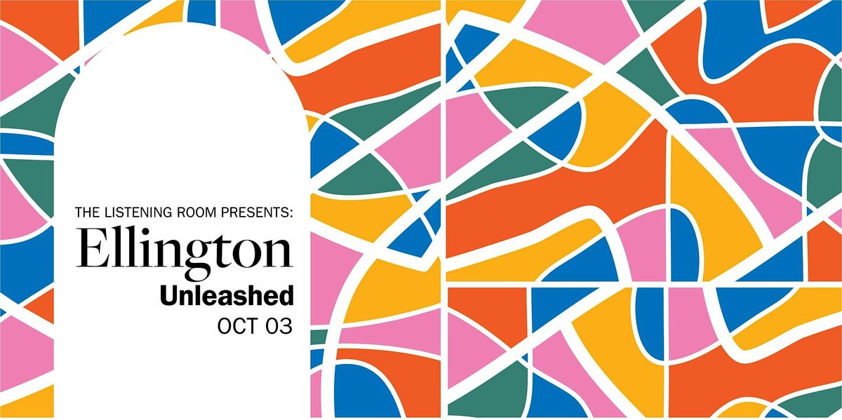 The Listening Room presents Ellington Unleashed, 3 October | Event in Washington | AllEvents