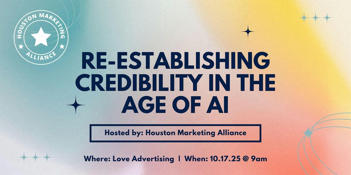 Re-Establishing Credibility in the Age of AI, 17 October | Event in Houston | AllEvents