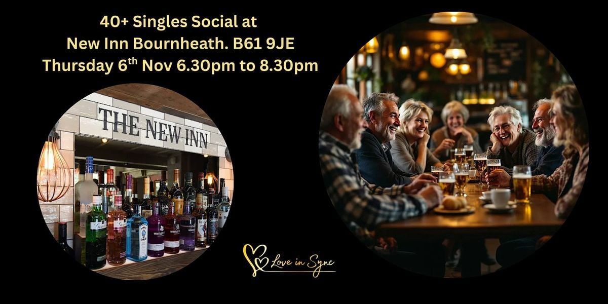 40+ Single's Social at The New Inn Bournheath, 6 November | Event in Bournheath | AllEvents