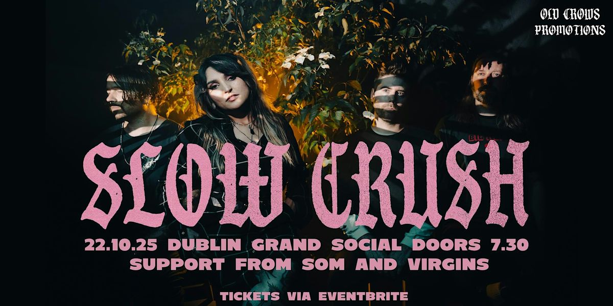 Old Crows Promotions Presents: Slow Crush / Som / Virgins, 22 October | Event in Dublin 1 | AllEvents