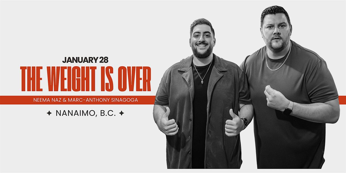 The Weight Is Over: Nanaimo, 28 January | Event in Nanaimo | AllEvents