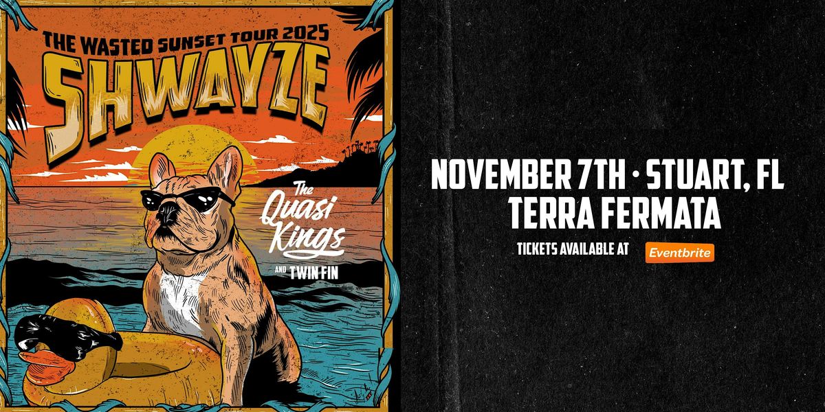 SHWAYZE w/ THE QUASI KINGS & TWIN FIN - STUART, 7 November | Event in Stuart | AllEvents