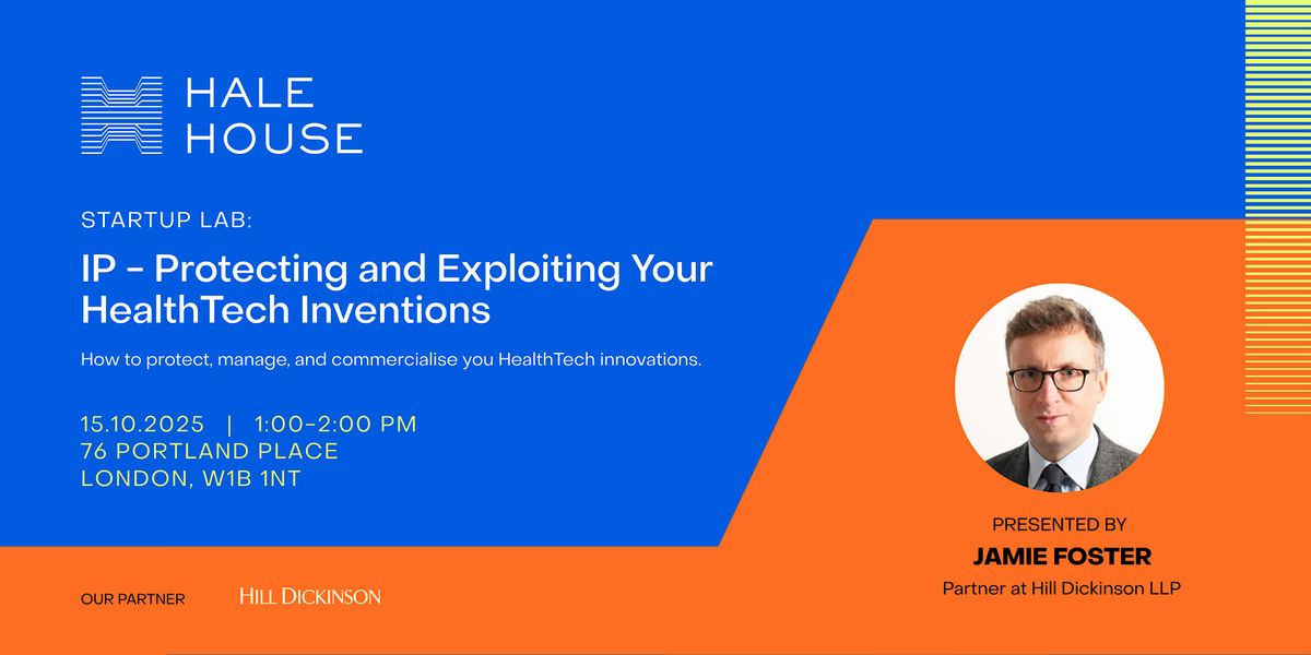 Startup Lab: IP – Protecting and Exploiting Your HealthTech Inventions, 15 October | Event in London | AllEvents