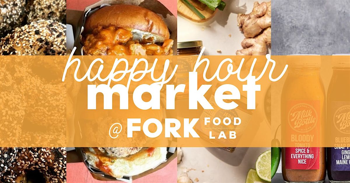 Happy Hour Market @ Fork Food Lab, 5 June | Event in south Portland | AllEvents