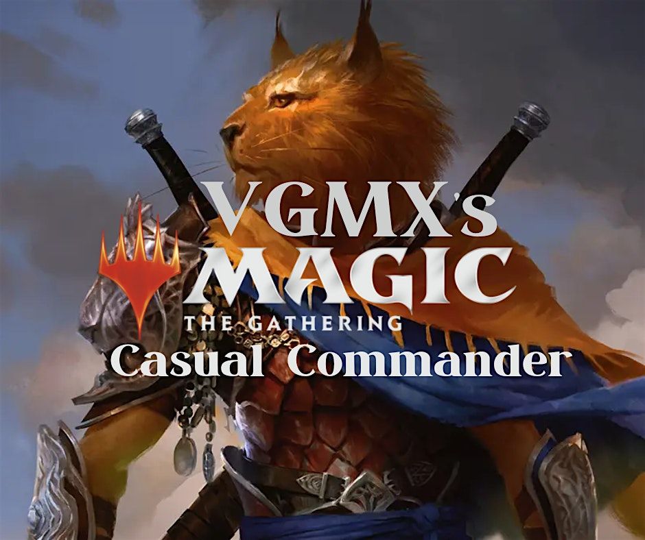 VGMX’s Magic: The Gathering - Causal Commander Wednesdays | Event in Columbus | AllEvents