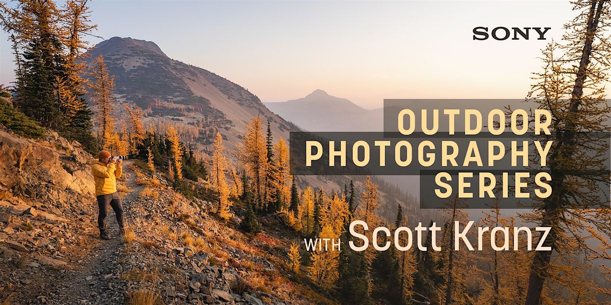 Scott Kranz  Outdoor Photography Series | Event in Seattle | AllEvents
