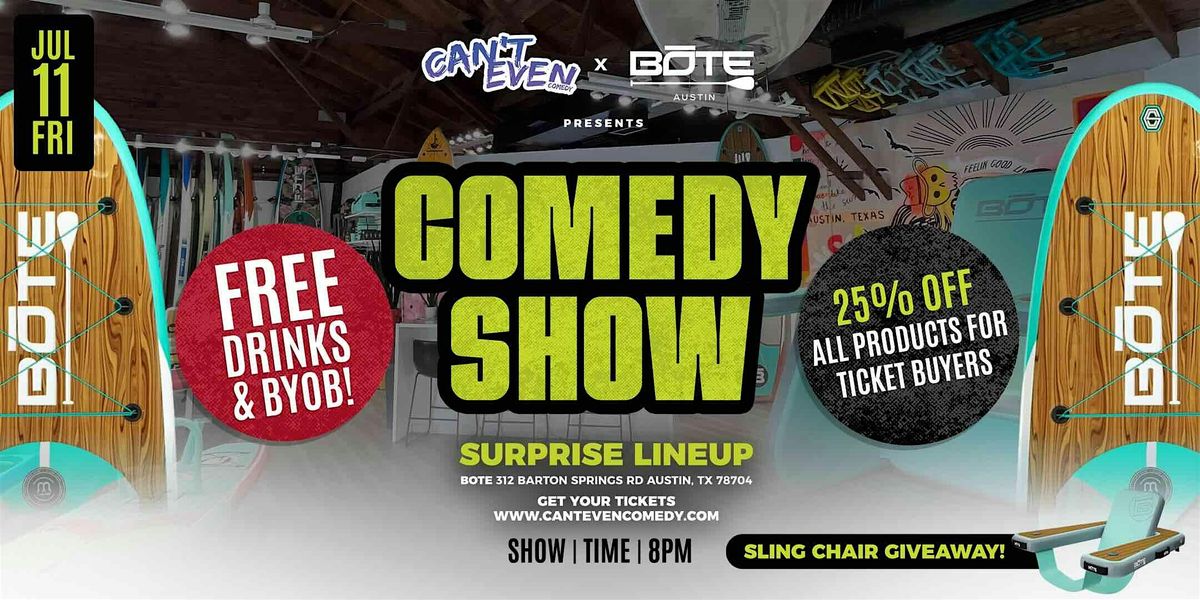 CAN’T EVEN COMEDY  SHOW AT BŌTE AUSTIN IN AUSTIN TX. (7/11), 11 July | Event in Austin | AllEvents
