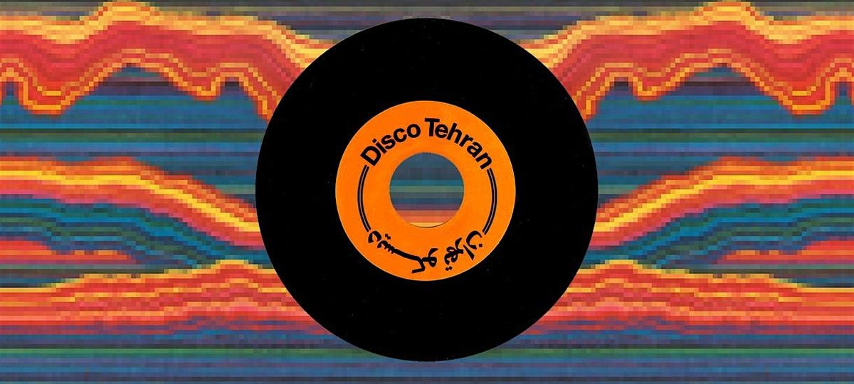 Disco Tehran in Vancouver, 13 June | Event in Vancouver | AllEvents