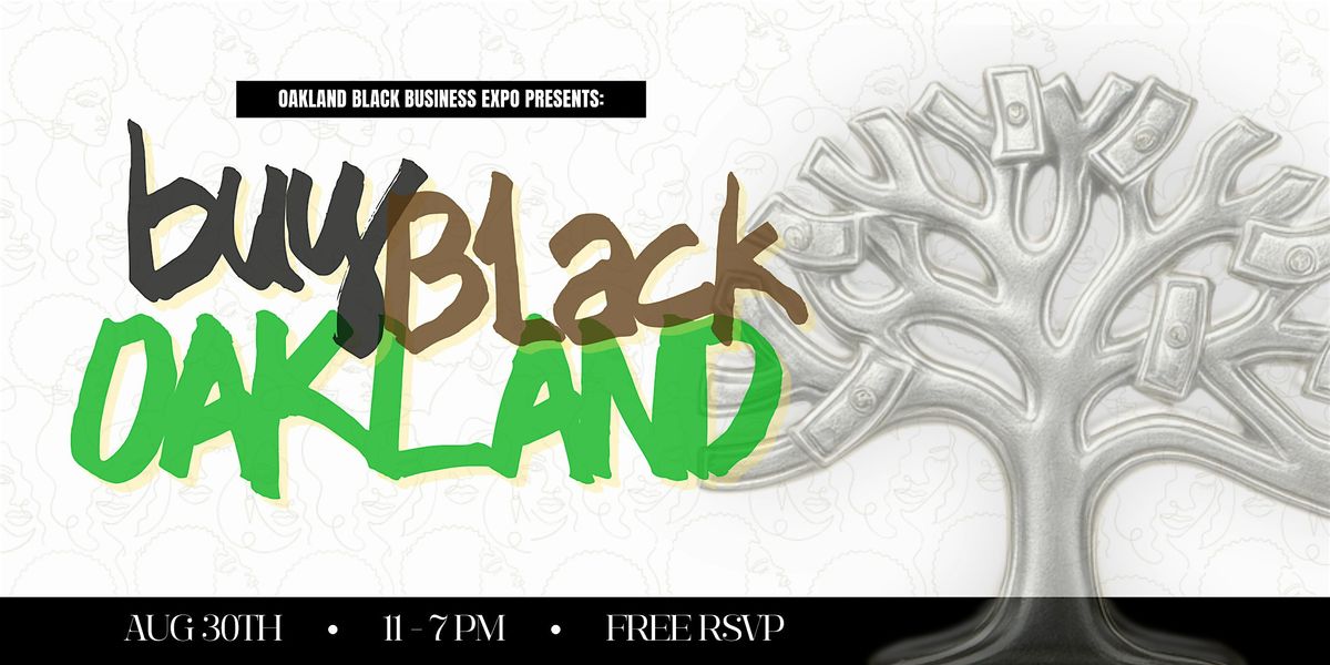 Oakland Black Business Expo: Buy Black Oakland - Sponsors Welcome!!!, 30 August | Event in Oakland | AllEvents