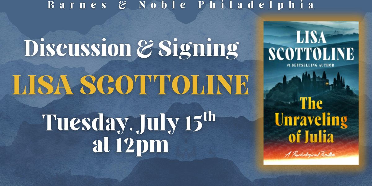 Lisa Scottoline celebrates The Unraveling of Julia on July 15th at 12pm, 15 July | Event in Philadelphia | AllEvents