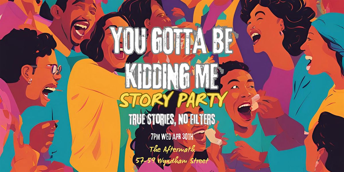 You Gotta Be Kidding Me: Story Party Comedy Show | Event in Central | AllEvents