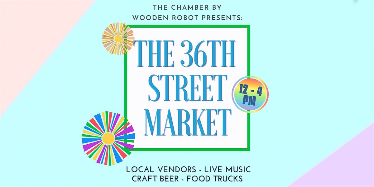 36th Street Market @ The Chamber by Wooden Robot Brewery, 23 August | Event in Charlotte | AllEvents