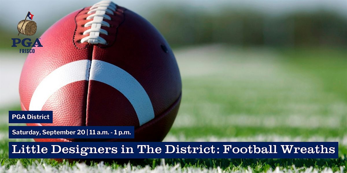 Little Designers in The District: Football Wreaths, 20 September | Event in Frisco | AllEvents