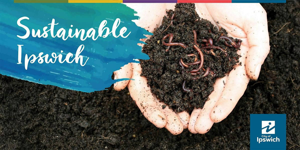 Sustainable Ipswich- Workshop - Worm Farming at Home, 29 October | Event in Ipswich | AllEvents