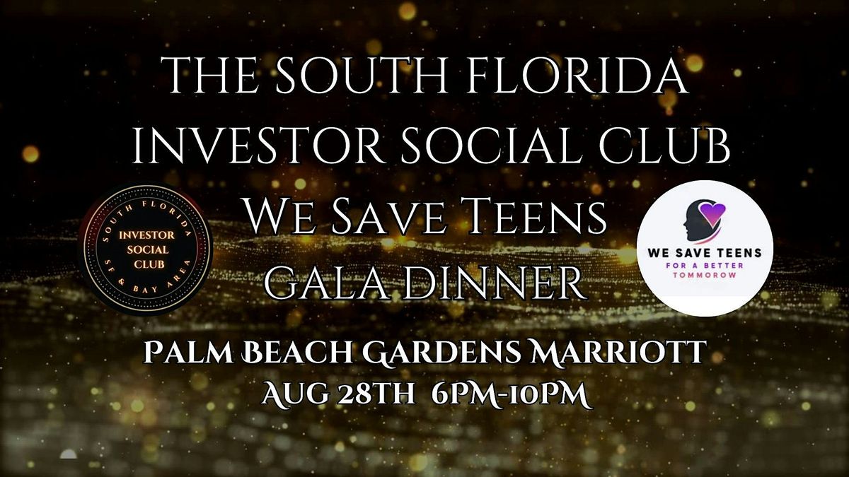 South Florida Investor Social Club & We Save Teens Non-Profit Gala, 28 August | Event in Palm Beach Gardens