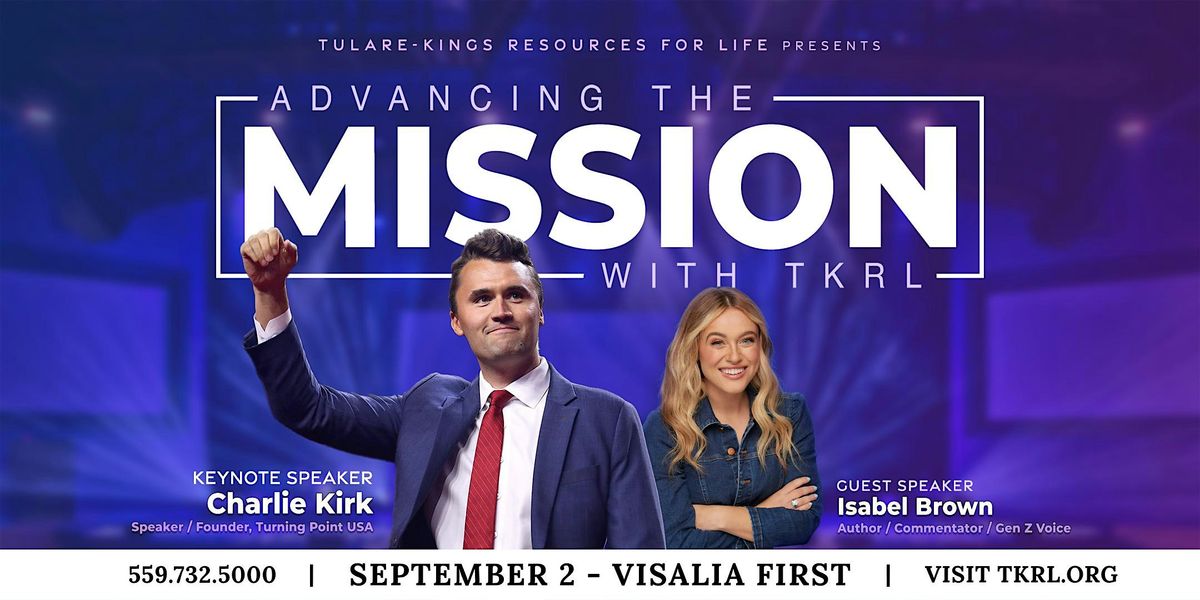 Advancing the Mission with TKRL featuring Charlie Kirk and Isabel Brown, 2 September | Event in Visalia | AllEvents