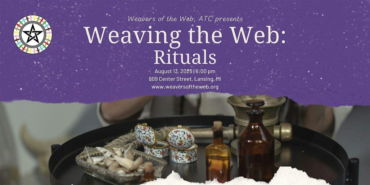 Weaving the Web: Rituals, 13 August | Event in Lansing | AllEvents