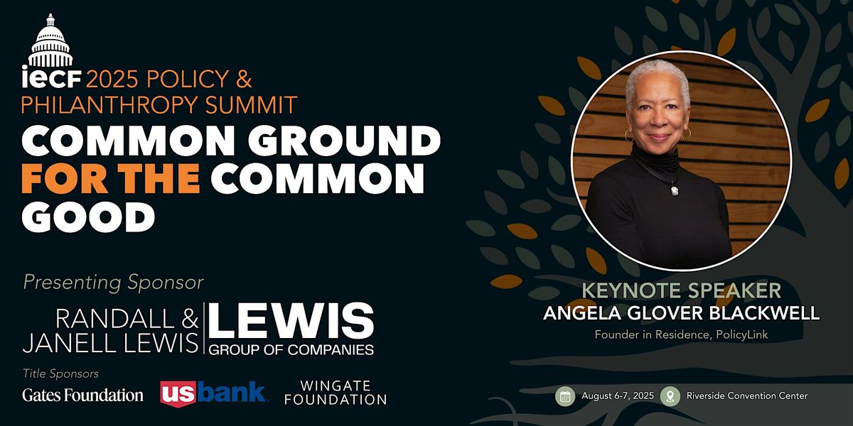 IECF 2025 Policy & Philanthropy Summit: Common Ground for the Common Good, 6 August | Event in Riverside